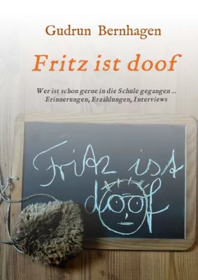 Bild: Fritz ist doof - Erinnerungen, Erzählungen und Interviews