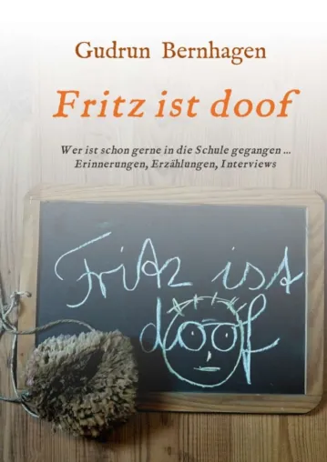Bild: Fritz ist doof - Erinnerungen, Erzählungen und Interviews