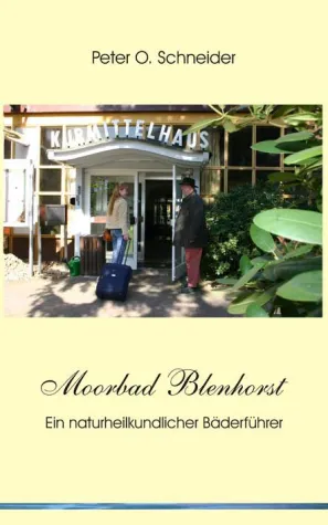 Bild: Buchneuerscheinung - „Moorbad Blenhorst - Ein naturheilkundlicher Bäderführer“