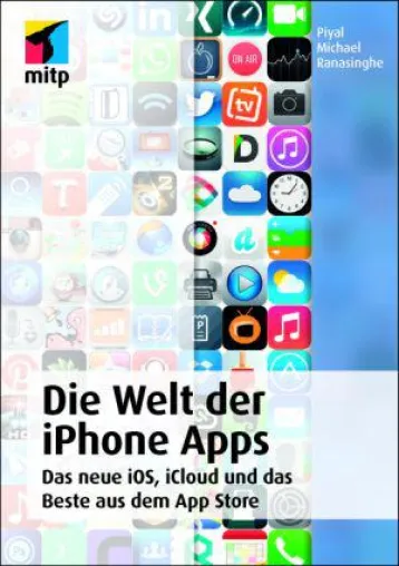 Die besten Apps für das iPhone: Ein Handbuch von mitp zu iOS7, iCloud und dem App Store Bild: Die besten Apps für das iPhone: Ein Handbuch von mitp zu iOS7, iCloud und dem App Store