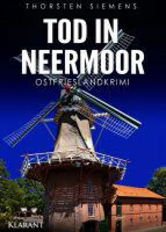Bild: Neuerscheinung: Ostfrieslandkrimi "Tod in Neermoor" von Thorsten Siemens im Klarant Verlag