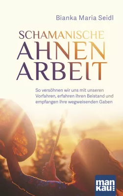 Bild: Ahnenarbeit – Mit Hilfe unserer Ahnen zu innerer Stärke finden