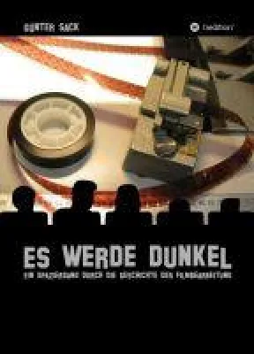 Es werde dunkel - Ein Spaziergang durch die Geschichte der Filmbearbeitung Bild: Es werde dunkel - Ein Spaziergang durch die Geschichte der Filmbearbeitung