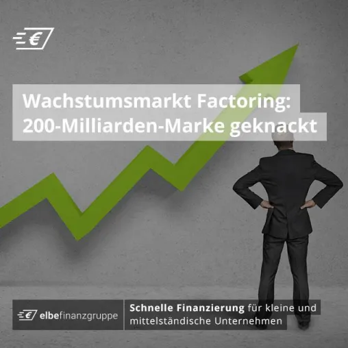 Wachstumsmarkt Factoring: 200-Milliarden-Marke geknackt Bild: Wachstumsmarkt Factoring: 200-Milliarden-Marke geknackt