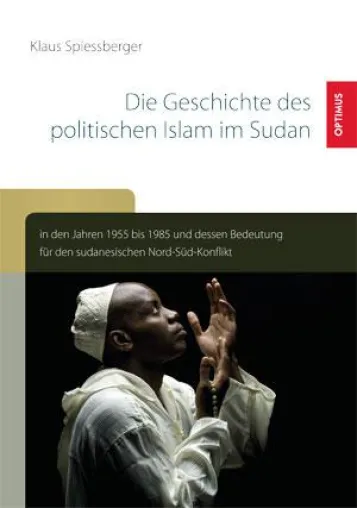 Bild: Die Geschichte des politischen Islam im Sudan in den Jahren 1955 bis 1985
