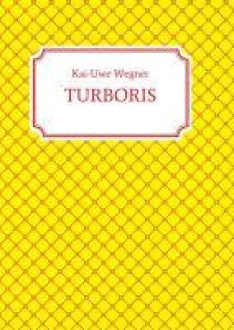 Bild: TURBORIS - Über unsere erkrankte Gesellschaft