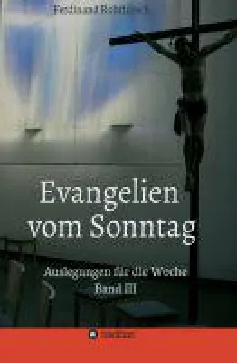 Bild: Evangelien vom Sonntag - inspirierende Auslegungen der Sonntagsevangelien