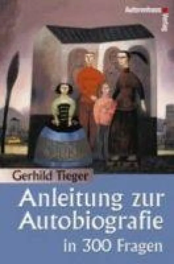 Gerhild Tieger: Mit 300 Fragen die Erinnerung wachrufen, um eine Autobiografie zu schreiben