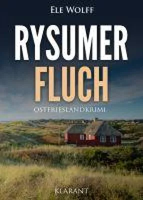 Bild: Neuerscheinung: Ostfrieslandkrimi "Rysumer Fluch" von Ele Wolff im Klarant Verlag