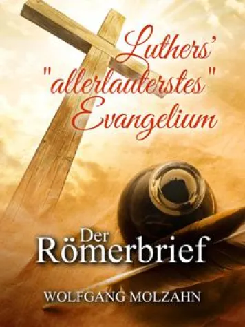 Bild: Luthers' "allerlauterstes" Evangelium: Der Römerbrief