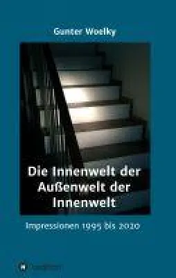 Bild: Die Innenwelt der Außenwelt der Innenwelt - Impressionen 1995 bis 2020