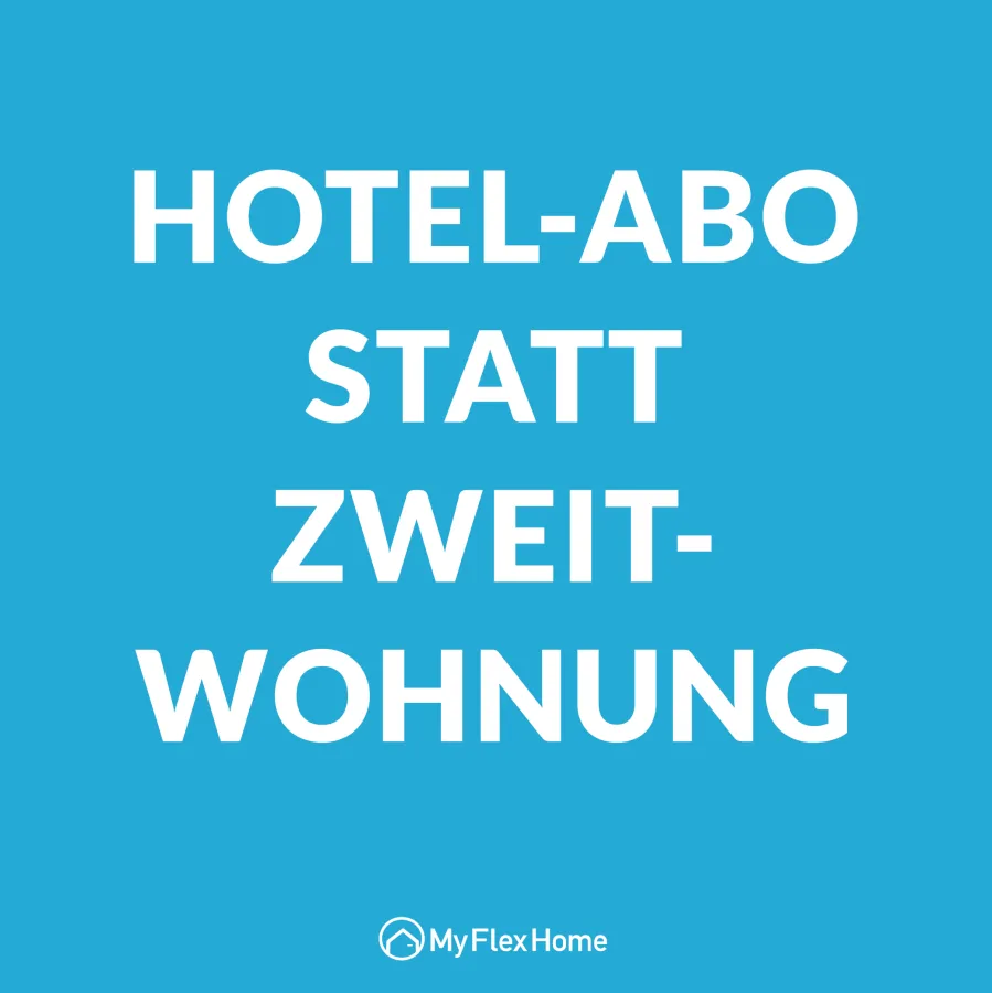 Bessere Nutzung von Wohnraum im Ballungsgebieten - Hotel-Abo statt Zweitwohnung (© MyFlexHome GmbH)