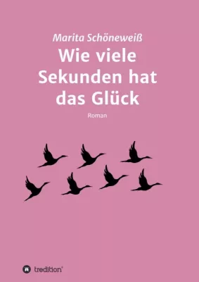Bild: Wie viele Sekunden hat das Glück - Eine schicksalshafte Lebensgeschichte