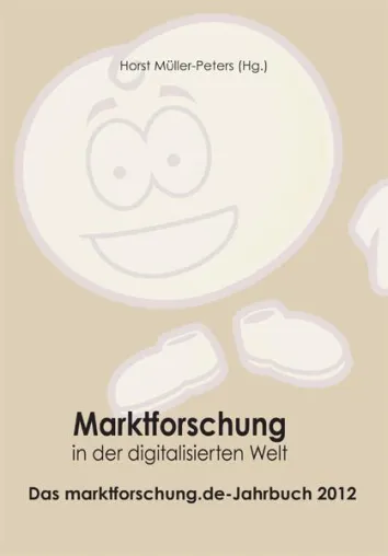 Marktforschung in der digitalisierten Welt: Umfangreiches Kompendium zu aktuellen Trends und Entwicklungen Bild: Marktforschung in der digitalisierten Welt: Umfangreiches Kompendium zu aktuellen Trends und Entwicklungen