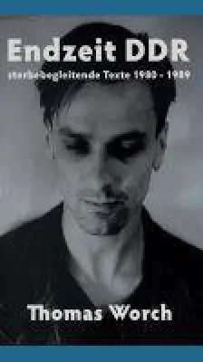 Bild: Endzeit DDR - sterbebegleitende Texte 1980 bis 1989