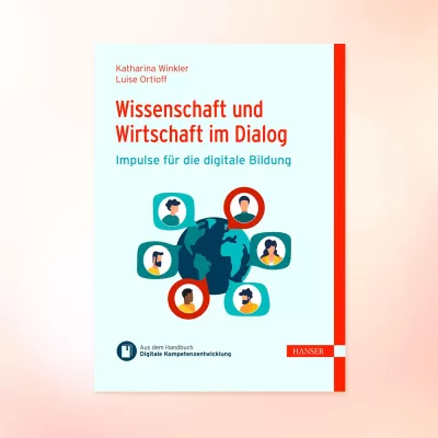Das neue eBuch „Wissenschaft und Wirtschaft im Dialog – Impulse für die digitale Bildung“ Bild: Das neue eBuch „Wissenschaft und Wirtschaft im Dialog – Impulse für die digitale Bildung“