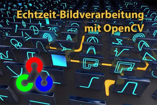 Bild: Echtzeit-Bildverarbeitung mit OpenCV