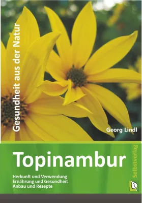 Bild: Das Topinambur Buch: eine fast vergessene Kulturpflanze neu entdeckt!
