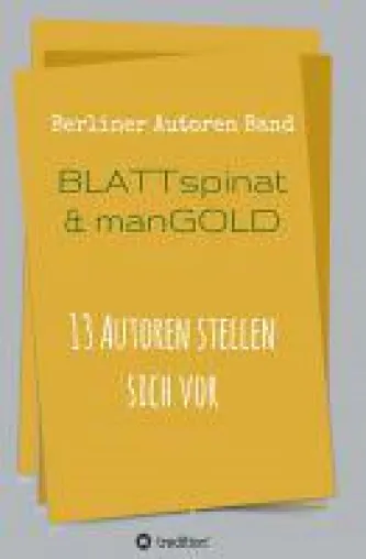 Bild: Blattspinat und Mangold - 13 Berliner Autoren präsentieren ihre Texte