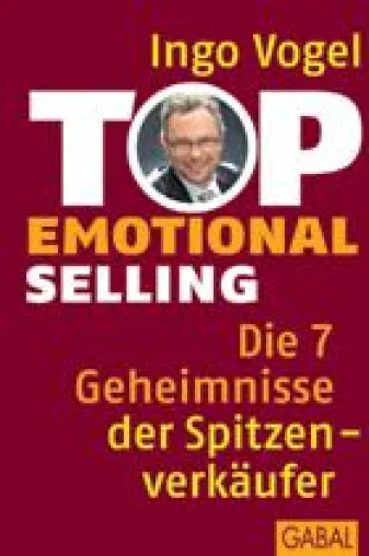 Emotionales Verkaufen: Vierte Auflage von „Top Emotional Selling“ erschienen Bild: Emotionales Verkaufen: Vierte Auflage von „Top Emotional Selling“ erschienen