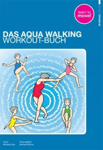 Neuauflage des Erfolgsbuches: Das Aqua Walking Workout Buch Bild: Neuauflage des Erfolgsbuches: Das Aqua Walking Workout Buch