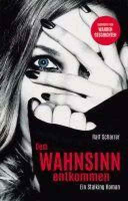 Bild: Stalking - Dem Wahnsinn entkommen. Spannend, aktuell und sehr lesenswert