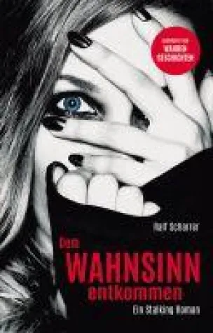 Bild: Stalking - Dem Wahnsinn entkommen. Spannend, aktuell und sehr lesenswert