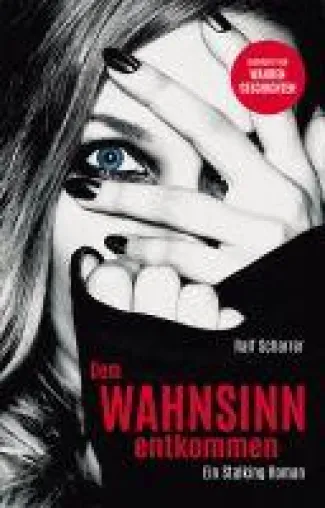 Bild: Stalking - Dem Wahnsinn entkommen. Spannend, aktuell und sehr lesenswert