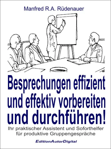 Zeit und Geld sparen, Nerven schonen - Besprechungen kürzer, effektiver und motivierender gestalten Bild: Zeit und Geld sparen, Nerven schonen - Besprechungen kürzer, effektiver und motivierender gestalten