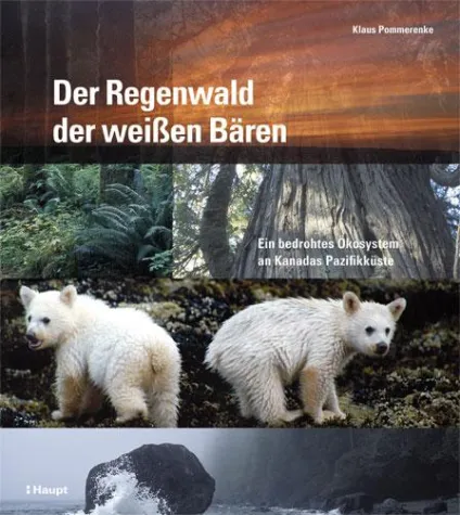 Bild: Neuerscheinung im Haupt Verlag - Der Regenwald der weißen Bären