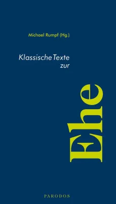 Bild: Die Ehe ist nicht zum Entspannen da – Neuerscheinung „Klassische Texte zur Ehe“