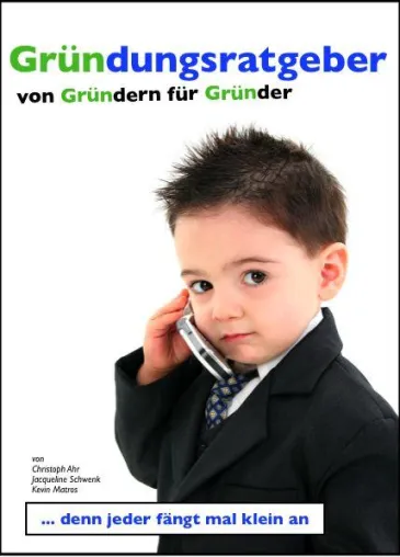 Gründungsratgeber - von Gründern für Gründer Bild: Gründungsratgeber - von Gründern für Gründer