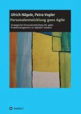 Personalentwicklung goes Agile - Projektmanagement im digitalen Zeitalter Bild: Personalentwicklung goes Agile - Projektmanagement im digitalen Zeitalter