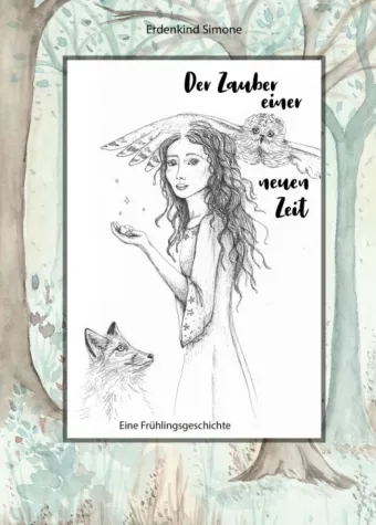 Bild: Der Zauber einer neuen Zeit - Eine Frühlingsgeschichte