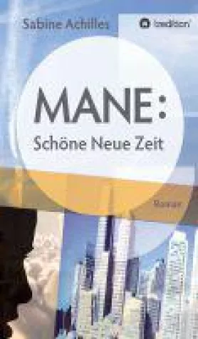 Bild: MANE: Schöne Neue Zeit - Sabine Achilles stellt eine ironische Zukunftsvision vor
