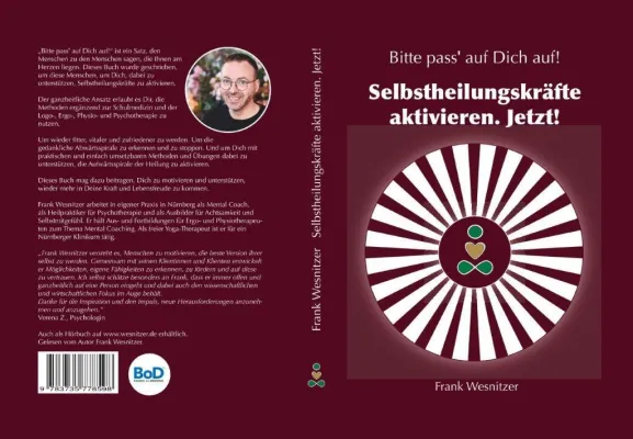 Authentisch, einfühlsam, wertschätzend Neues Sachbuch: „Selbstheilungskräfte aktivieren. Jetzt!“ Bild: Authentisch, einfühlsam, wertschätzend Neues Sachbuch: „Selbstheilungskräfte aktivieren. Jetzt!“