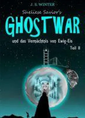 Bild: Sheliese Savior's Ghostwar - Teil 2 -  neuer Band des magischen Parallelwelt-Romans