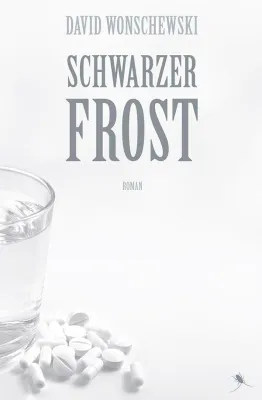 Bild: Über Vereinsamung, Depression und Freitod – Neuer Roman: „Schwarzer Frost“ von David Wonschewski