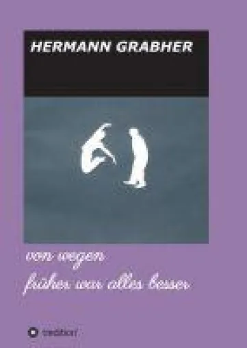 Bild: Von wegen früher war alles besser - gesellschaftskritische Einsichten