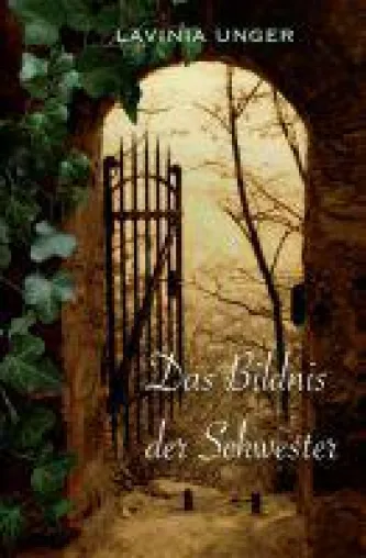 Bild: Das Bildnis der Schwester - malerische Romanreise in das Heidelberg und Paris der Neunziger Jahre