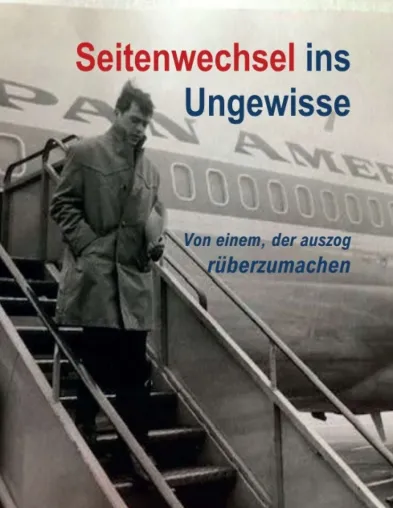 Bild: Seitenwechsel ins Ungewisse - Von einem, der auszog rüberzumachen