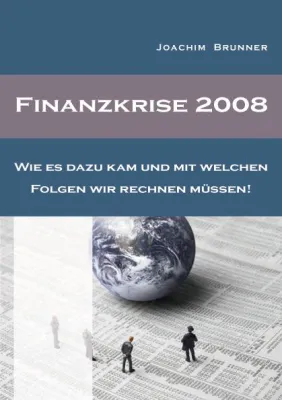 Das Buch zur Finanzkrise 2008 von Joachim Brunner Bild: Das Buch zur Finanzkrise 2008 von Joachim Brunner