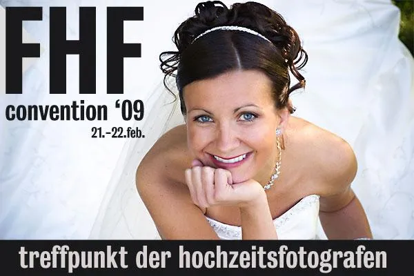 Bild: FHF convention '09 - erster deutschsprachiger Fachkongreß für Hochzeitsfotografie am 21.& 22. Feb. in Nürnberg
