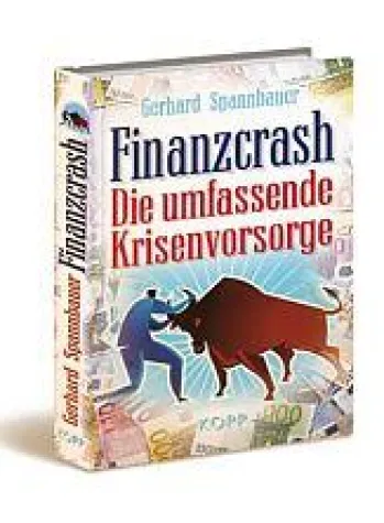 Bild: „Finanzcrash“ von Gerhard Spannbauer in vierter Auflage - Krisenvorsorge wird immer wichtiger