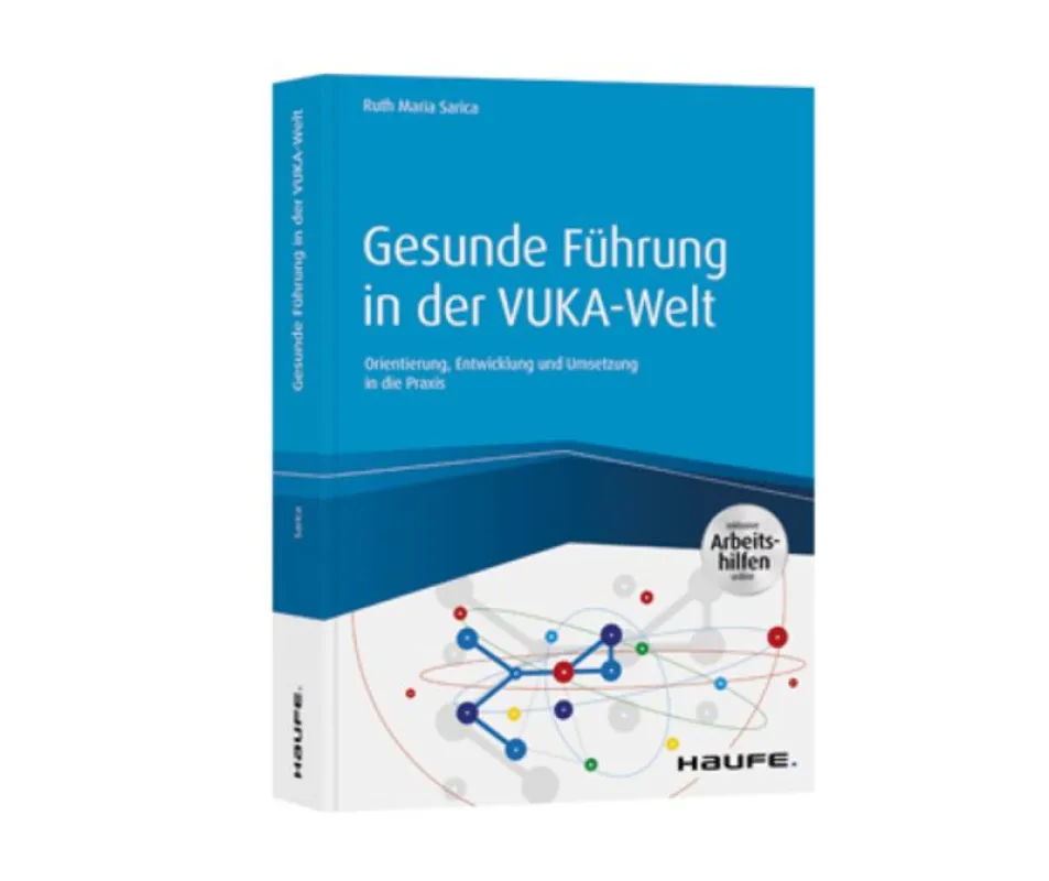 Gesunde Führung in der VUKA-Welt von Ruth Maria Sarica