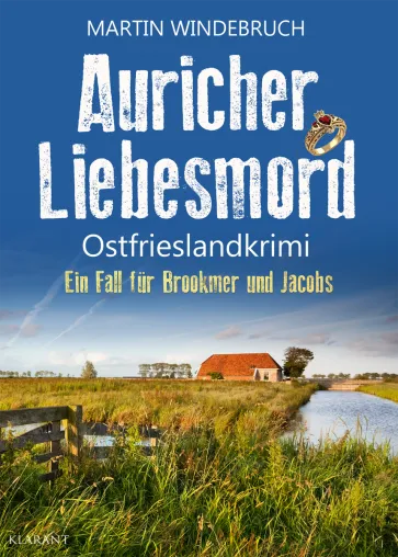 Bild: Neuerscheinung: Ostfrieslandkrimi "Auricher Liebesmord" von Martin Windebruch im Klarant Verlag