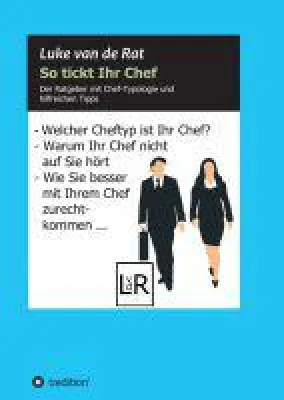 Bild: So tickt Ihr Chef - ein Ratgeber mit Chef-Typologie für Angestellte mit problematischen Vorgesetzten