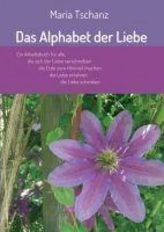 Das Alphabet der Liebe - 33 Mantras für Meditation und Besinnung Bild: Das Alphabet der Liebe - 33 Mantras für Meditation und Besinnung