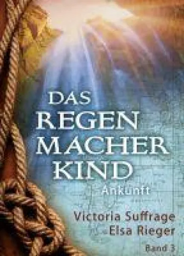Bild: Das Regenmacherkind - Band 3 des Mystischen Abenteuerromans