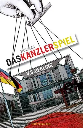 DAS KANZLERSPIEL - ein deutscher Politthriller Bild: DAS KANZLERSPIEL - ein deutscher Politthriller